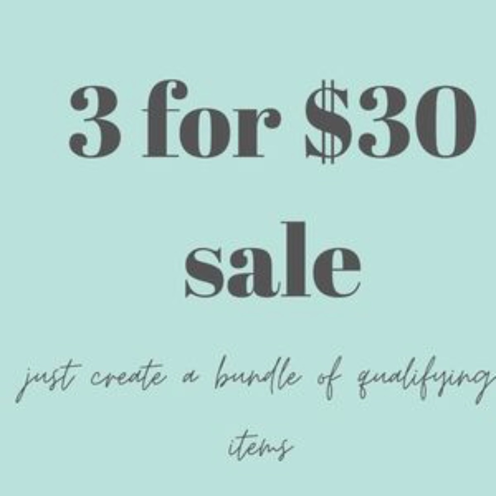 3 for $30 on marked items! Bundle to save big!